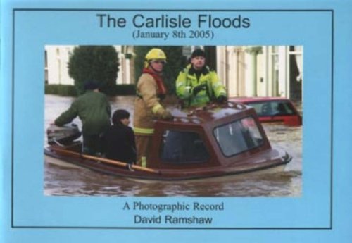 Beispielbild fr The Carlisle Floods: Saturday, January 8th, 2005 zum Verkauf von WorldofBooks