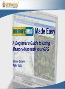 Stock image for Memory Map Made Easy: A Beginners Guide to Using Memory Map with Your GPS for sale by Greener Books