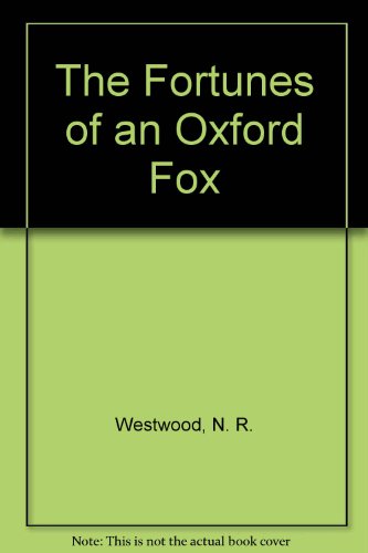 Stock image for The Fortunes Of An Oxford Fox for sale by Alexander's Books