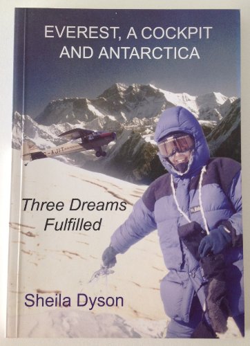Everest, a Cockpit and Antarctica - Three Dreams Fulfilled