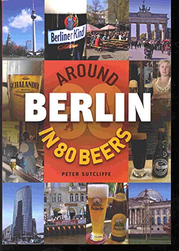 Beispielbild fr Around Berlin in 80 Beers (Around the World in 80 Beers) zum Verkauf von WorldofBooks