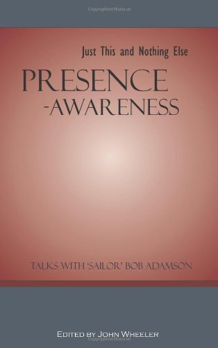 Stock image for Presence-Awareness: Just This and Nothing else for sale by Wonder Book