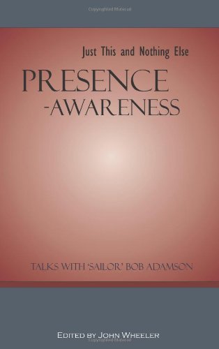 Stock image for Presence-Awareness: Just This and Nothing else for sale by BooksRun