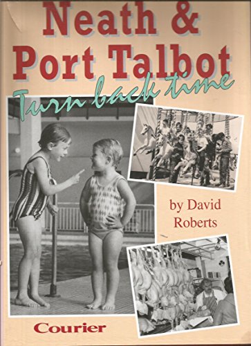Stock image for Neath and Port Talbot Turn Back Time for sale by WorldofBooks
