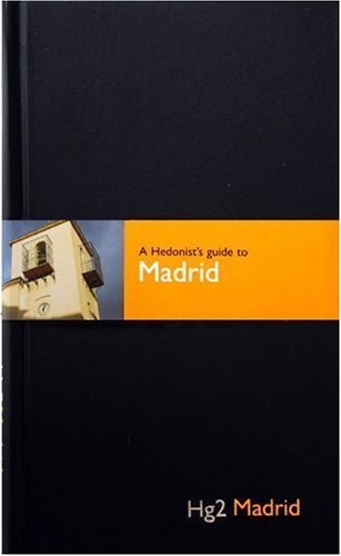 Stock image for Hedonist's Guide To Madrid 1st Edition (A Hedonist's Guide to.) for sale by HPB-Red