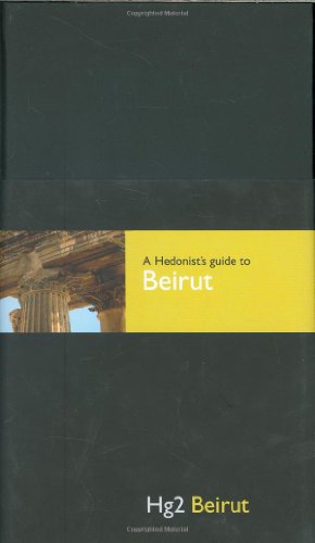 Stock image for Hedonist's Guide To Beirut 1st Edition (A Hedonist's Guide to.) for sale by Half Price Books Inc.