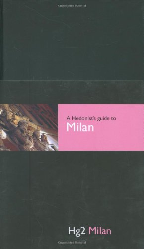 Beispielbild fr A Hedonist's Guide to Milan (Hg2) (Hg2: A Hedonist's Guide to.): Hg2 Milan (E) zum Verkauf von WorldofBooks