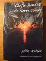 Stock image for Corfu Sunset: Avrio Never Comes for sale by WorldofBooks