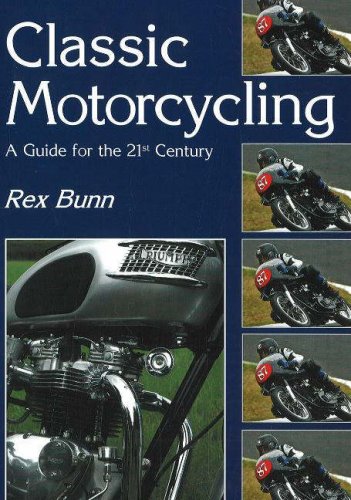 Stock image for Classic Motorcycling: A Guide for the 21st Century for sale by WorldofBooks