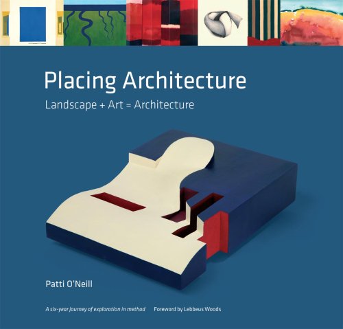 Beispielbild fr Placing Architecture: Landscape + Art = Architecture zum Verkauf von WorldofBooks