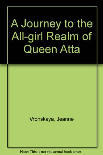 9780954797874: A Journey to the All-girl Realm of Queen Atta