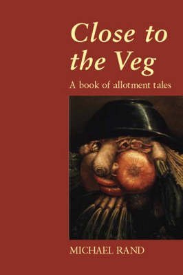Close to the Veg (9780954798819) by Michael Rand