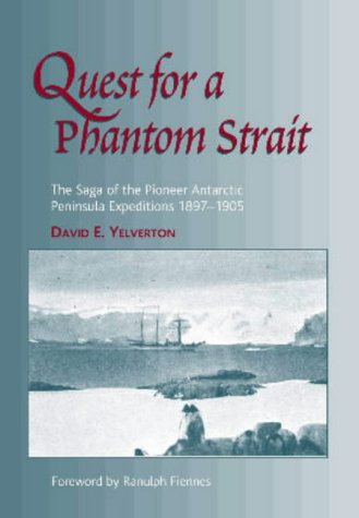 Stock image for Quest for a Phantom Strait: The Saga of the Pioneer Antarctic Expeditions 1897-1905 for sale by WorldofBooks