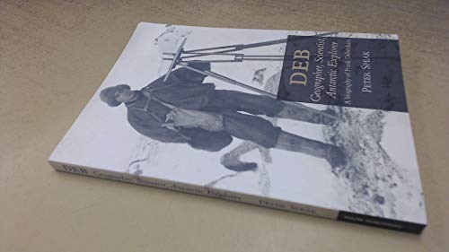 Imagen de archivo de Deb : Geographer, Scientist, Antarctic Explorer a la venta por Better World Books Ltd
