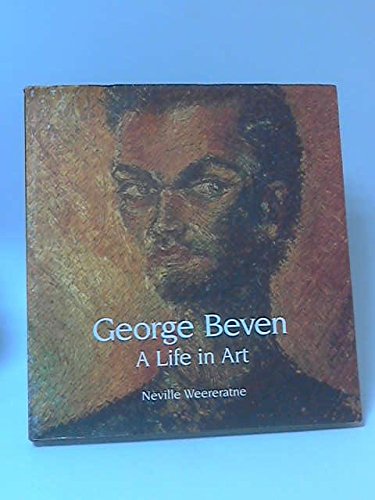 9780954803803: George Beven,a Life in Art