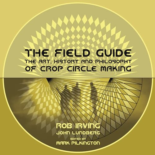 Beispielbild fr The Field Guide: The Art, History & Philosophy of Crop Circle Making (Strange Attractor Press) zum Verkauf von WorldofBooks