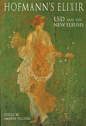 Stock image for Hofmann's Elixir: LSD and the New Eleusis: LSD and the the New Eleusis for sale by WorldofBooks