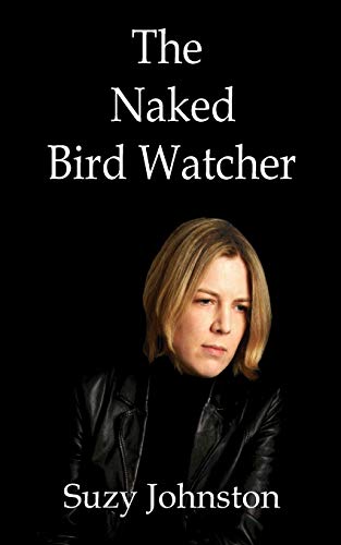 Beispielbild fr The Naked Bird Watcher zum Verkauf von WorldofBooks
