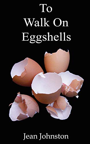 9780954809218: To Walk On Eggshells