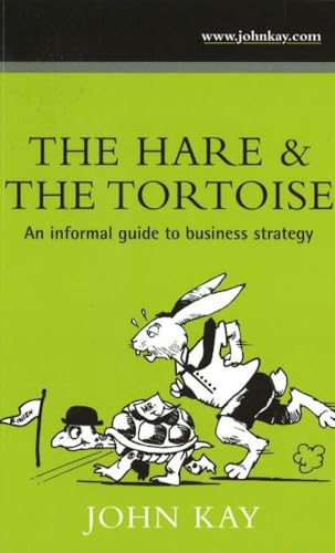 Beispielbild fr The Hare and the Tortoise: An Informal Guide to Business Strategy zum Verkauf von WorldofBooks