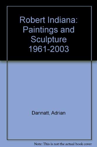 Robert Indiana Paintings and Sculpture 1961 to 2003