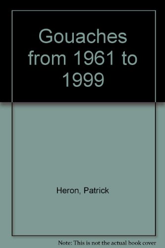 Gouaches from 1961 to 1999 (9780954812669) by Patrick Heron