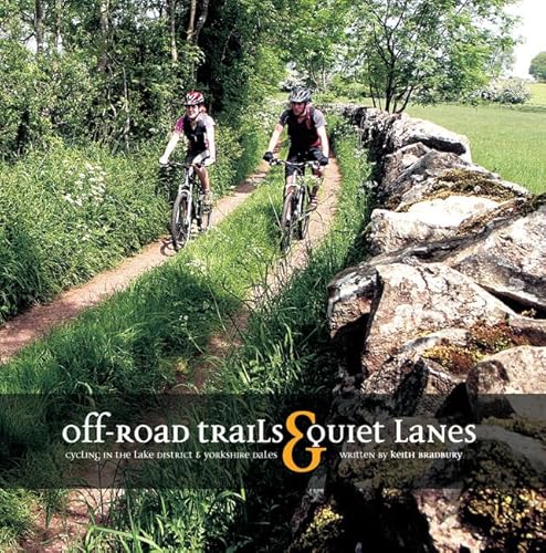 Stock image for Off-road Trails and Quiet Lanes: Cycling in the Lake District and Yorkshire Dales for sale by WorldofBooks