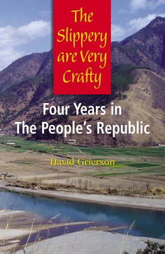 Imagen de archivo de The Slippery Are Very Crafty: Four Years in the People's Republic a la venta por Anybook.com