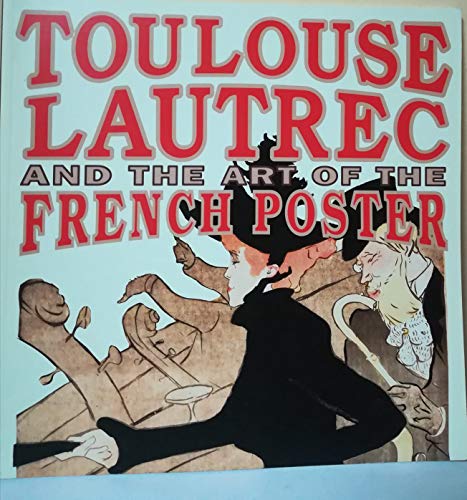 Imagen de archivo de Toulouse-Lautrec and the Art of the French Poster a la venta por WorldofBooks