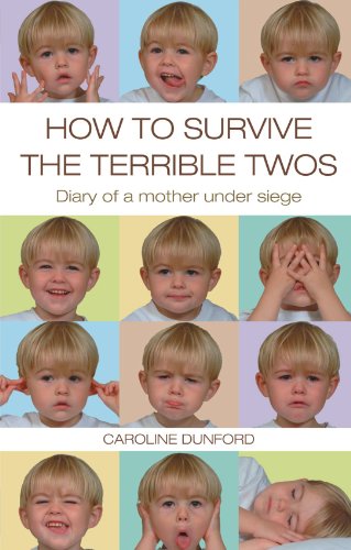 Stock image for How to Survive the Terrible Twos: Diary of a Mother Under Siege for sale by WorldofBooks