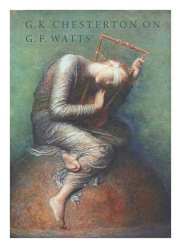 Stock image for G. K. Chesterton on G. F. Watts for sale by AwesomeBooks