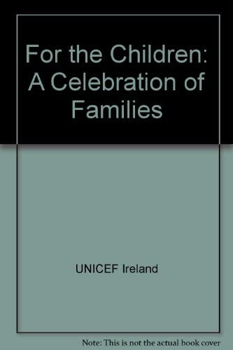 9780954824600: For the Children: A Celebration of Families