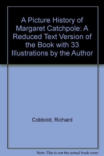 Beispielbild fr A Picture History of Margaret Catchpole: A Reduced Text Version of the Book with 33 Illustrations by the Author zum Verkauf von WorldofBooks