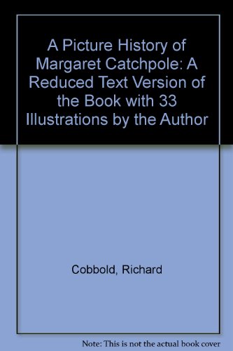 Imagen de archivo de A Picture History of Margaret Catchpole: A Reduced Text Version of the Book with 33 Illustrations by the Author a la venta por WorldofBooks