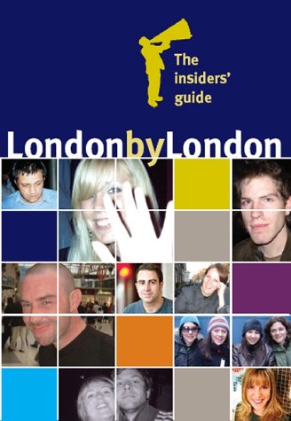 Stock image for London by London: The Insiders' Guide for sale by AwesomeBooks