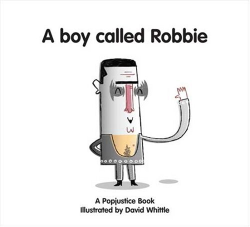 A Boy Called Robbie (9780954831851) by Peter Robinson; David Whittle
