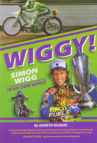 Beispielbild fr WIGGY!: Simon Wigg in His Own Words zum Verkauf von WorldofBooks
