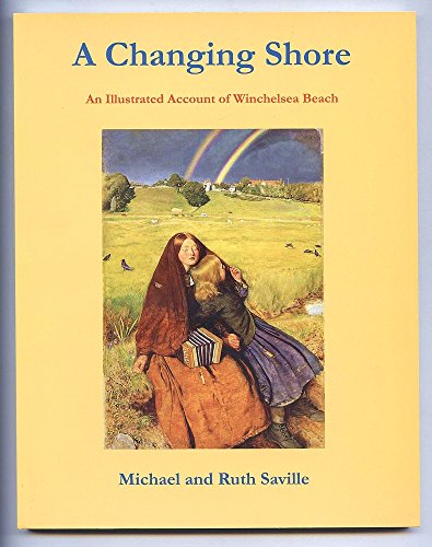 9780954839024: A Changing Shore: An Illustrated Account of Winchelsea Beach