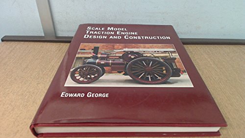 Scale Model Traction Engine Design and Construction (9780954839307) by George, Edward