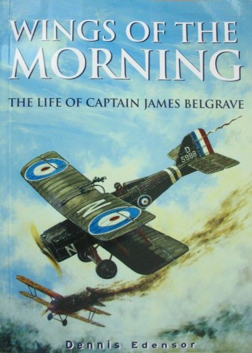 Stock image for Wings of the Morning: The Life of Captain James Belgrave for sale by WorldofBooks