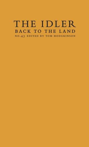 Imagen de archivo de Back to the Land: Essays and Interviews Edited by Tom Hodgkinson, and Featuring David Hockney (The Idler) a la venta por Chiron Media