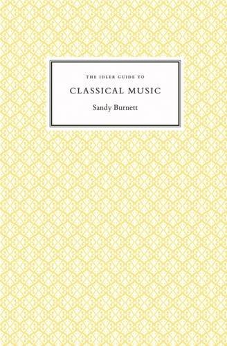 Imagen de archivo de The Idler Guide to Classical Music 2014 (Idler Guides) a la venta por GreatBookPrices