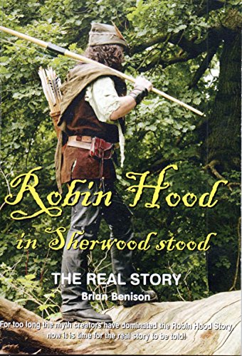 Beispielbild fr Robin Hood in Sherwood Stood The Real Story Story: Robin Hood's Life and Times zum Verkauf von WorldofBooks