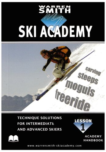 Warren Smith Ski Academy Handbook - Lesson 1: Technique Solutions for Intermediate & Advanced Skiers (Warren Smith Ski Academy) (9780954851309) by Warren Smith