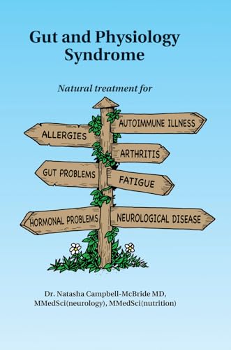 Stock image for Gut and Physiology Syndrome: Natural Treatment for Allergies, Autoimmune Illness, Arthritis, Gut Problems, Fatigue, Hormonal Problems, Neurological Disease and More for sale by BooksRun