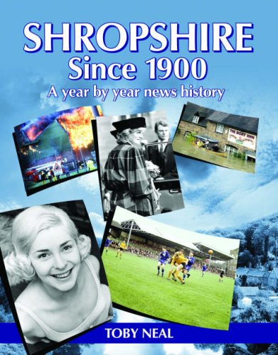 Imagen de archivo de Shropshire Since 1900: A Year by Year News History a la venta por WorldofBooks