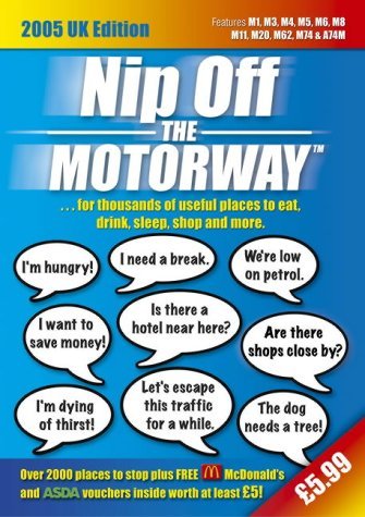 Beispielbild fr Nip Off the Motorway.: .For Thousands of Useful Places to Eat,Drink,Sleep,Shop and More zum Verkauf von AwesomeBooks