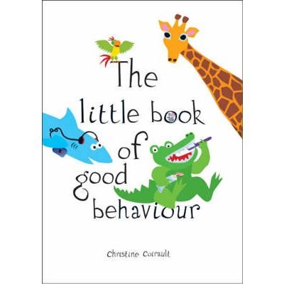 Stock image for The Little Book of Good Behaviour for sale by WorldofBooks