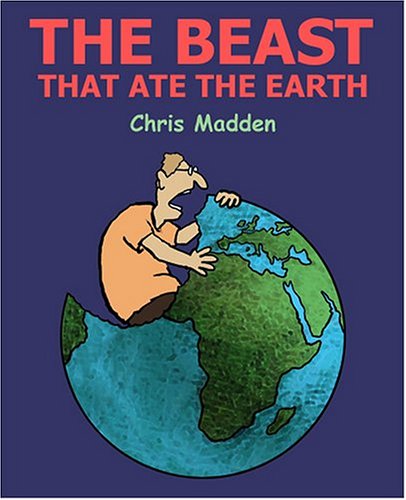 Beispielbild fr The Beast That Ate The Earth: The Environment Cartoons of Chris Madden zum Verkauf von SecondSale