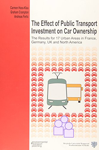 Stock image for The Effect of Public Transport Investment on Car Ownership: The Results for 17 Urban Areas in France, Germany, UK and North America for sale by medimops